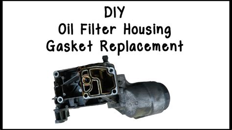 oil filter housing steel between two metal component replacement cost|oil filter gasket replacement.